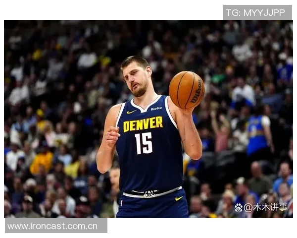 穆雷在系列赛中的关键表现被低估球迷应重新审视约基奇的贡献